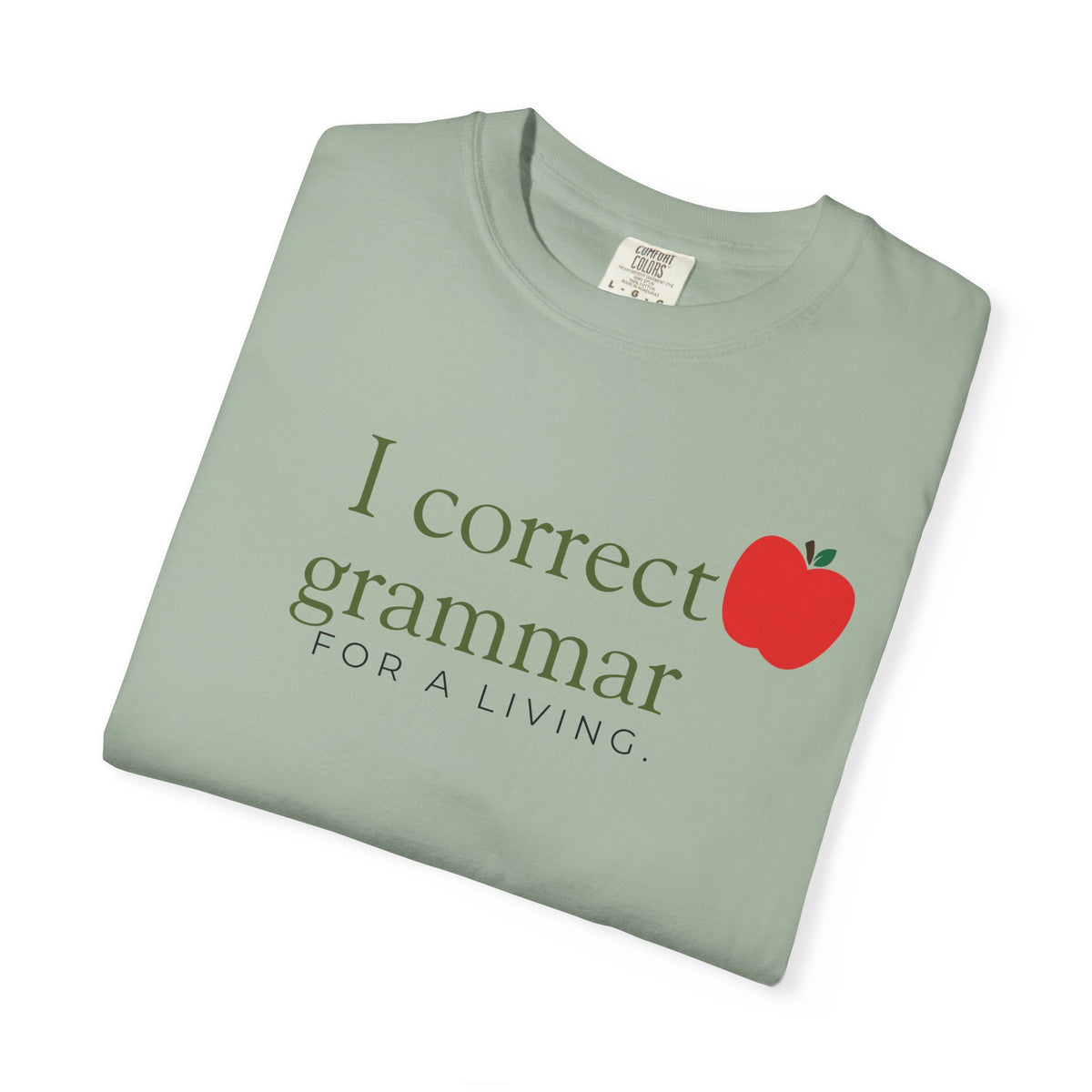 Grammar Teacher T-Shirt — "I Correct Grammar for a Living" with Apple Graphic