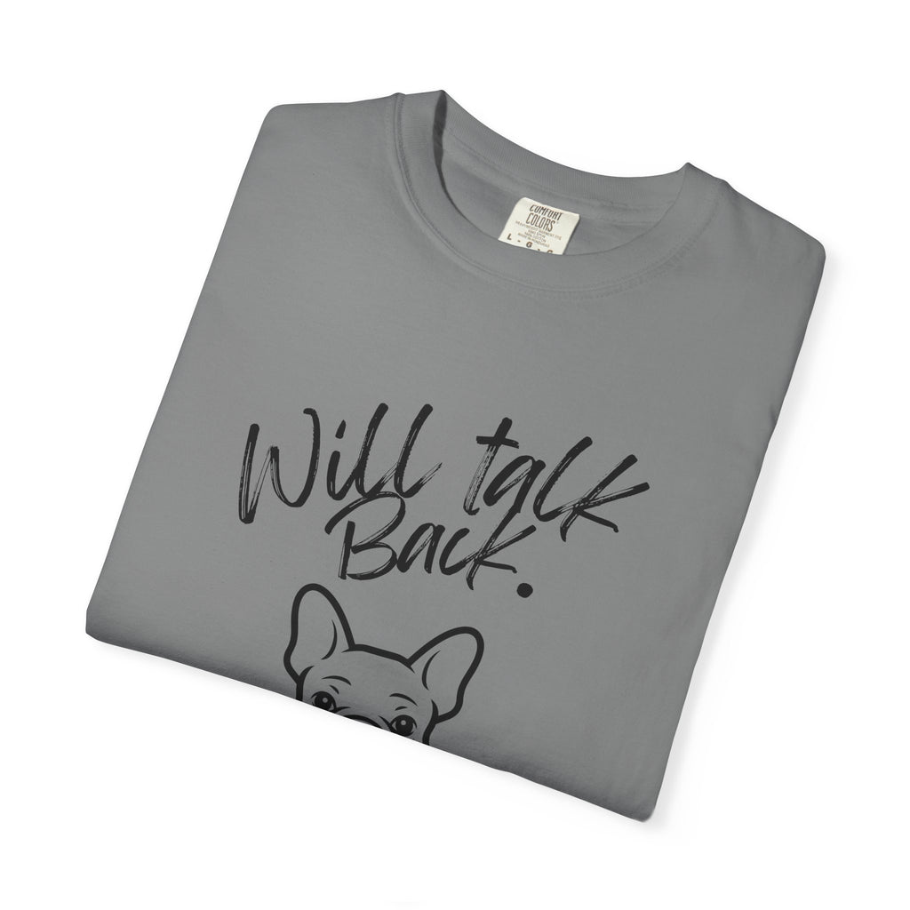 Will Talk Back French Bulldog T-Shirt