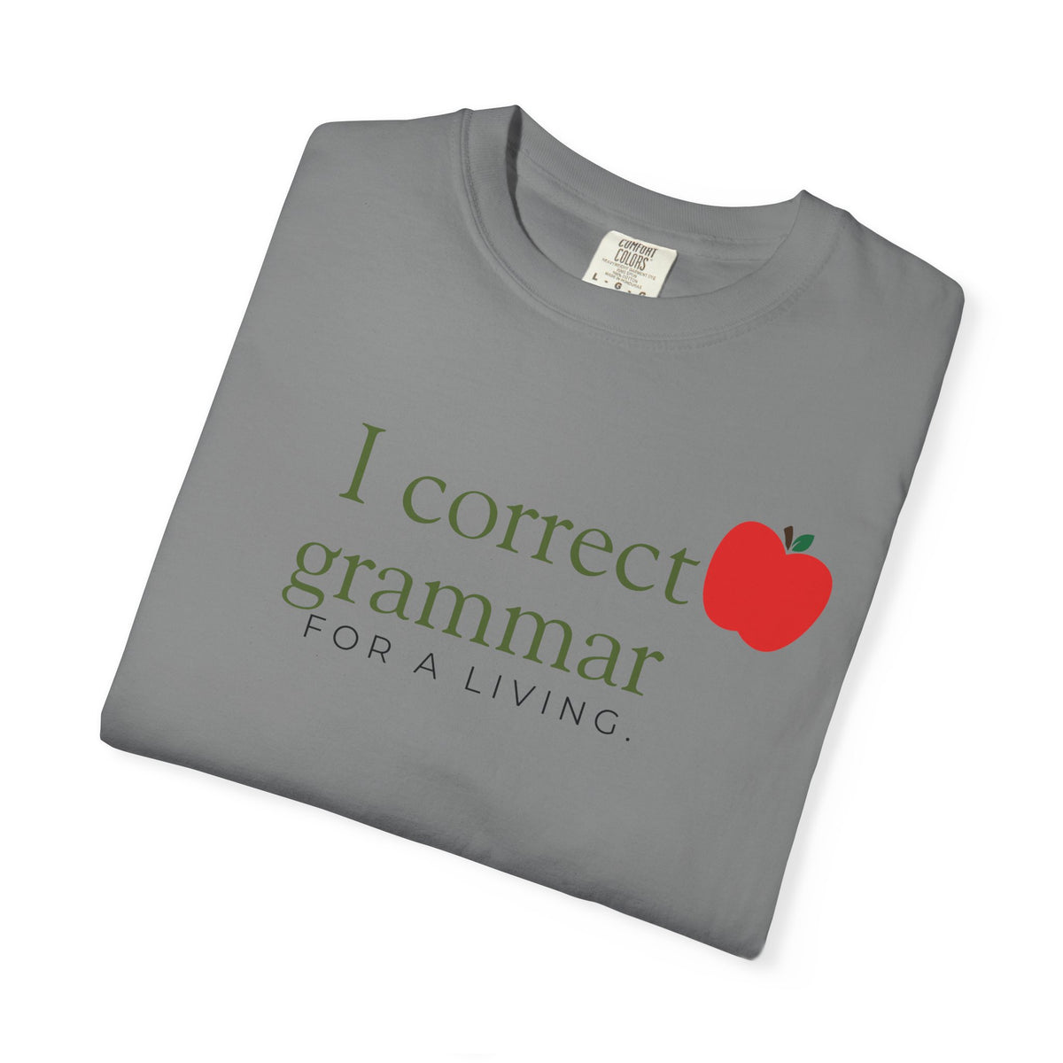 Grammar Teacher T-Shirt — "I Correct Grammar for a Living" with Apple Graphic