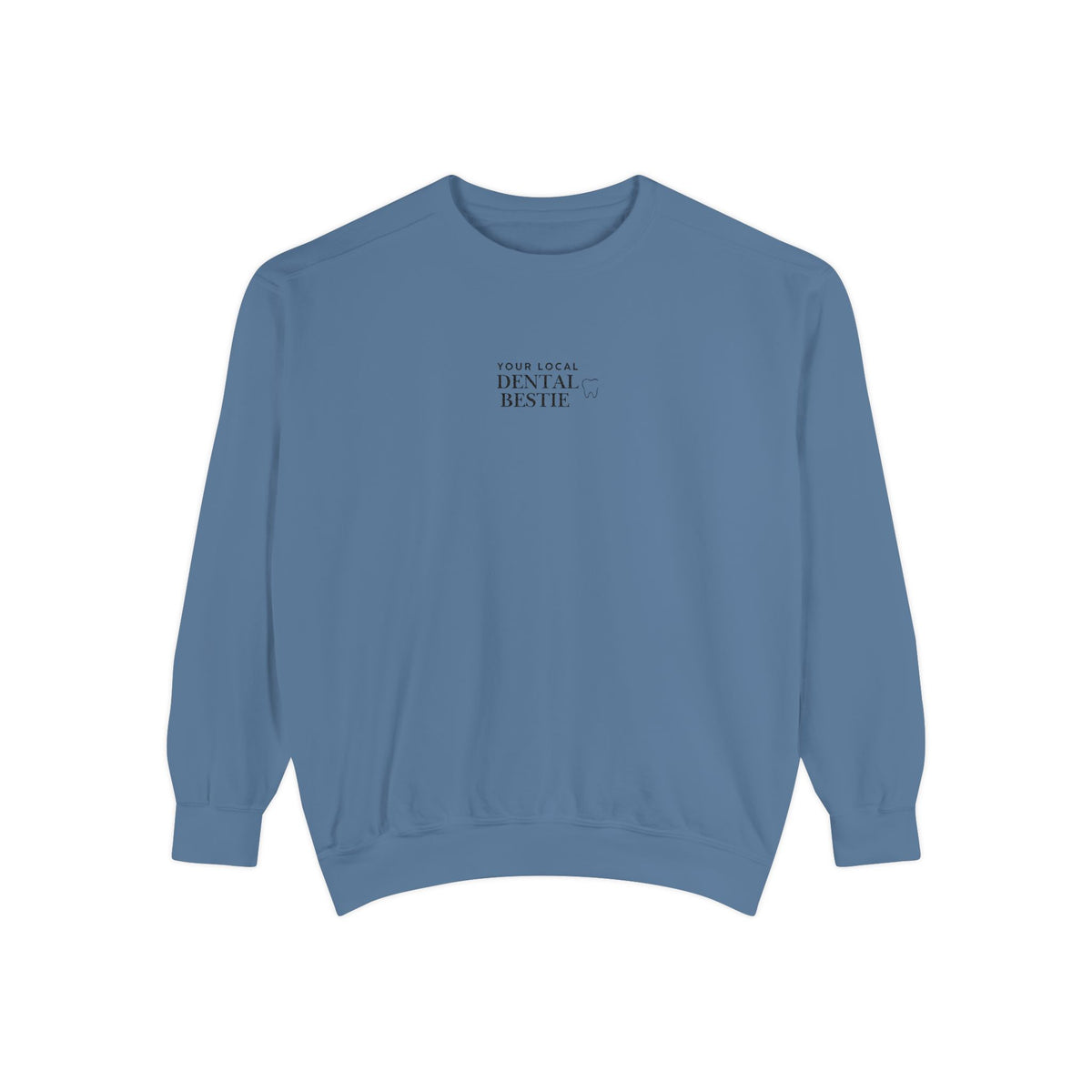 Your local dental bestie - Embroidered Sweatshirt