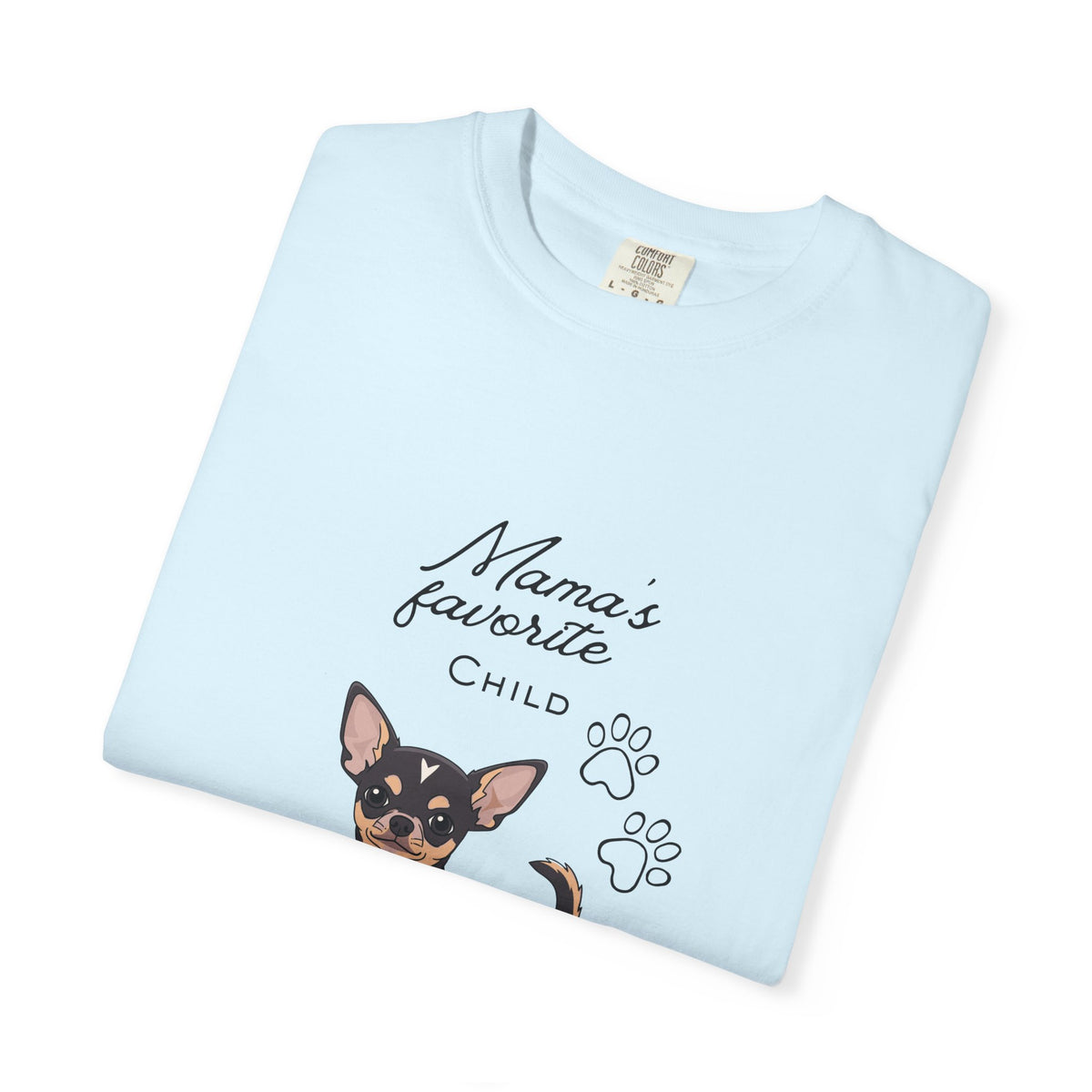 Chihuahua "Mama's Favorite Child" T-Shirt