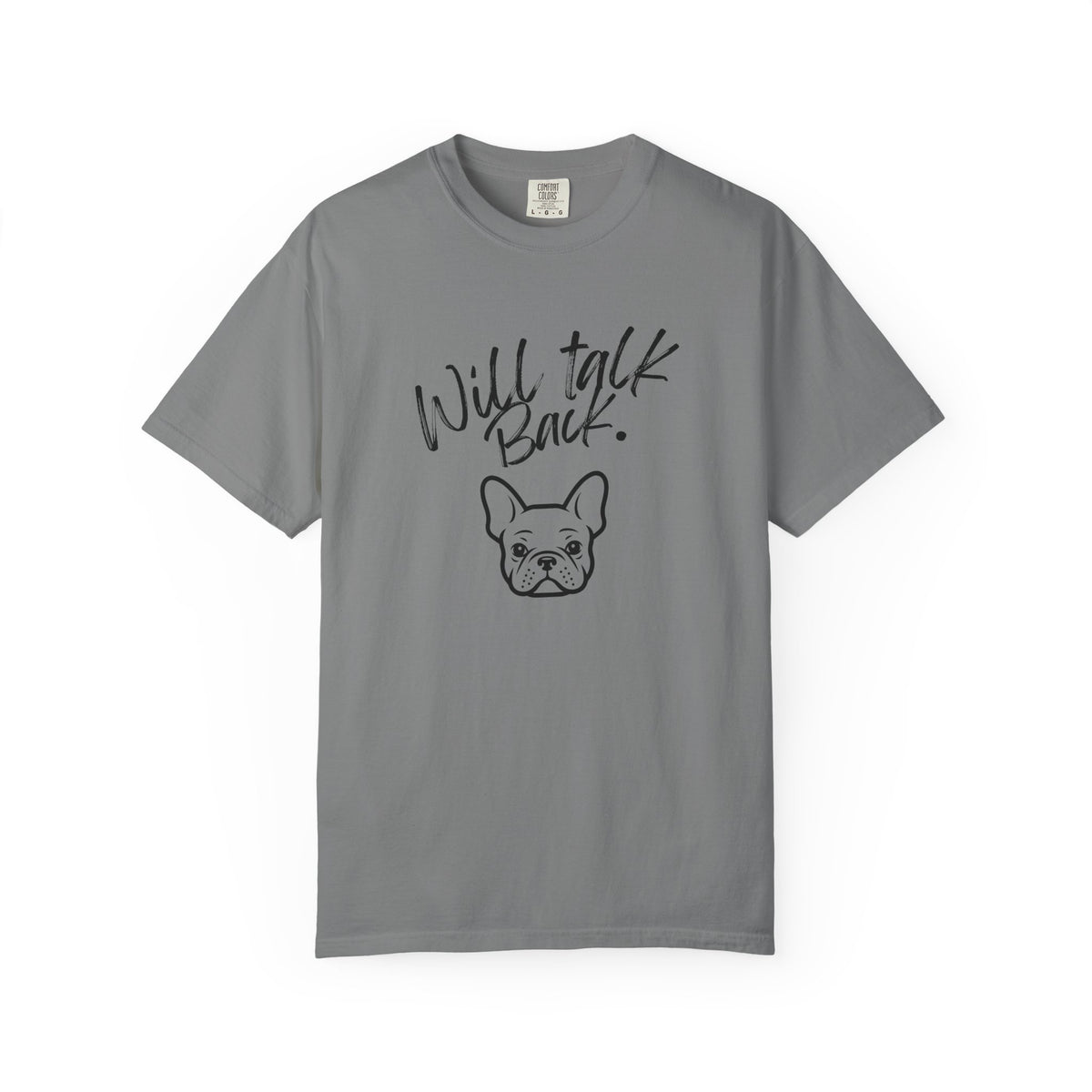 Will Talk Back French Bulldog T-Shirt