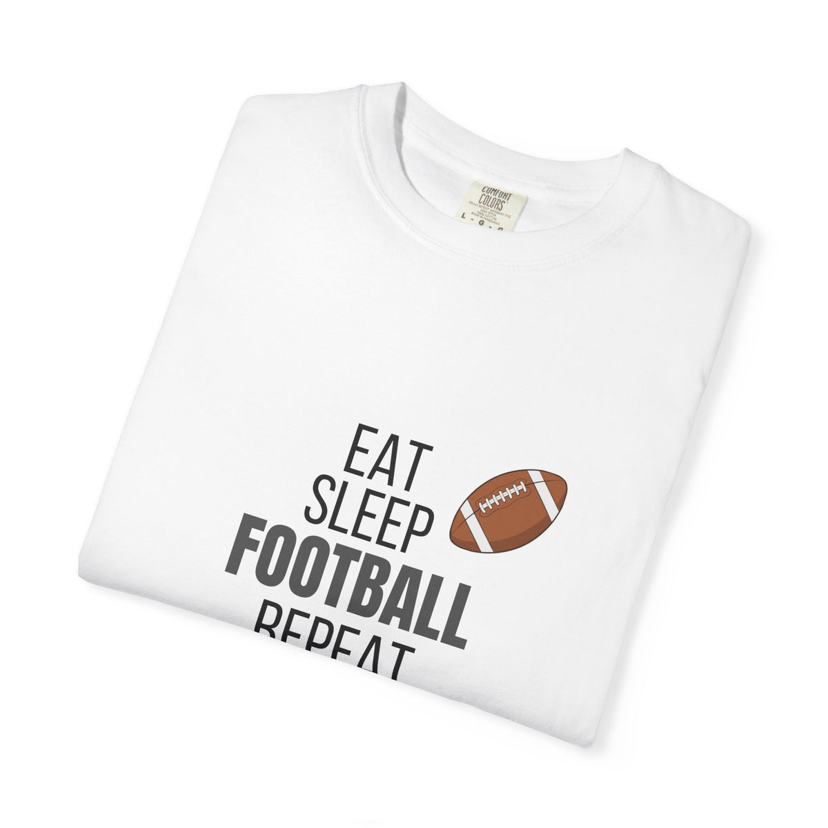 Eat Sleep Football Repeat T-Shirt —  Football Fan Tee