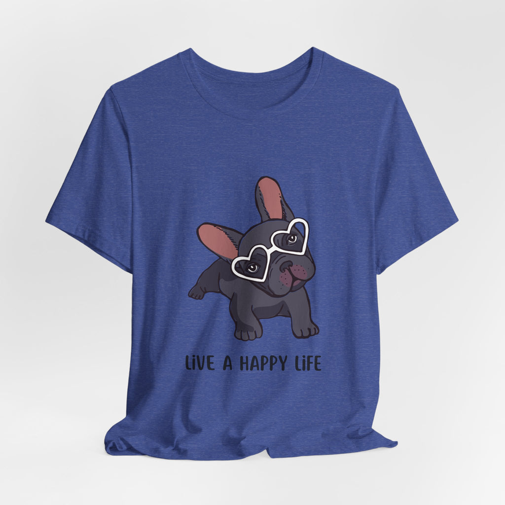 Happy Life Frenchie T-Shirt — Cute French Bulldog Graphic Tee