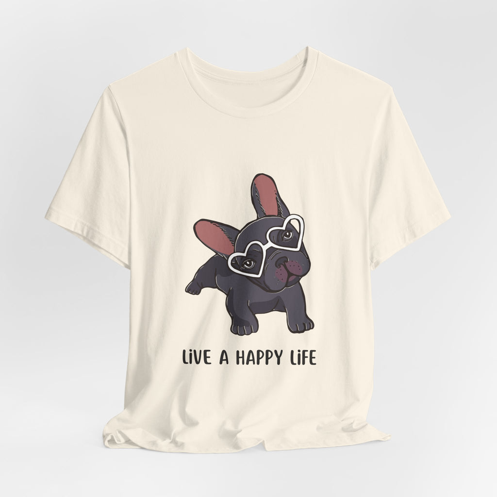 Happy Life Frenchie T-Shirt — Cute French Bulldog Graphic Tee