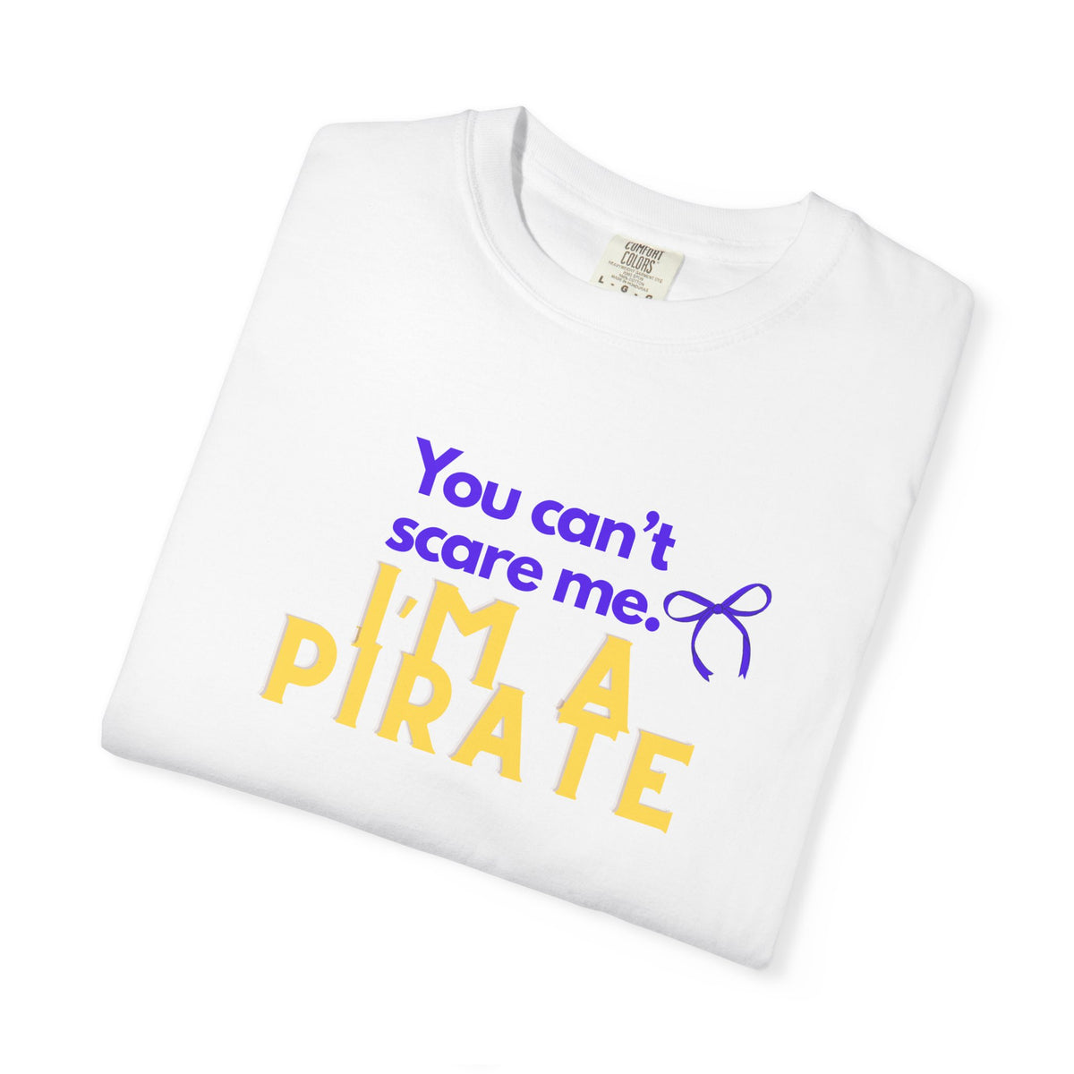 You Can't Scare Me I'm a Pirate T-Shirt — Cute Kids/Family Pirate Tee