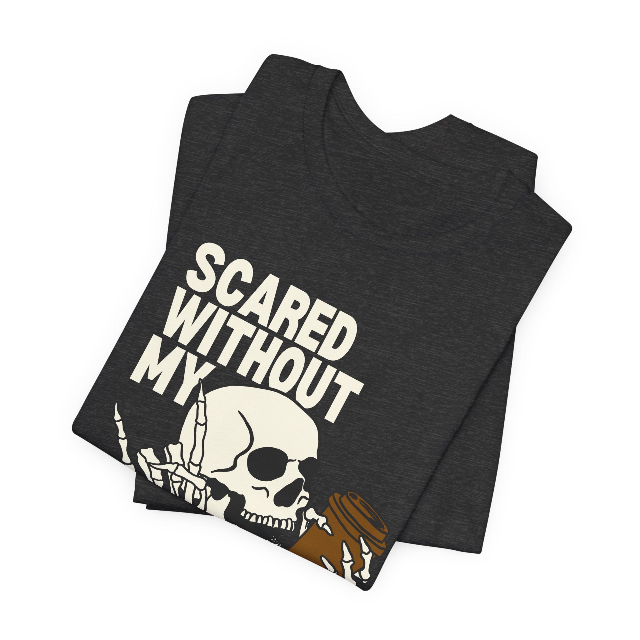 Scared Without My Morning Brew T-Shirt — Skull Coffee Lover Tee