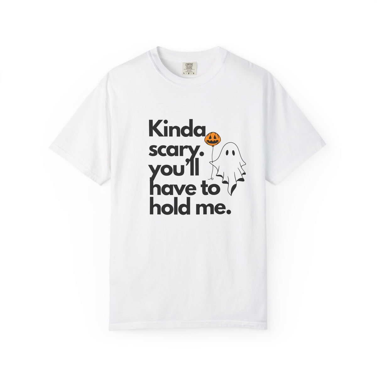 Kinda Scary You'll Have to Hold Me T-Shirt — Cute Ghost Halloween Tee