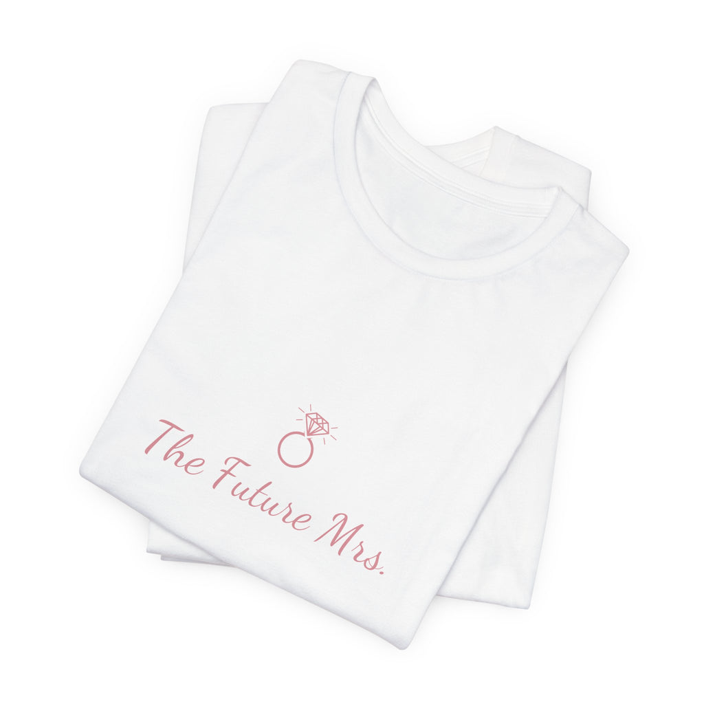Bride-to-Be T-Shirt – "The Future Mrs" Front & "Love Is In The Air" Back