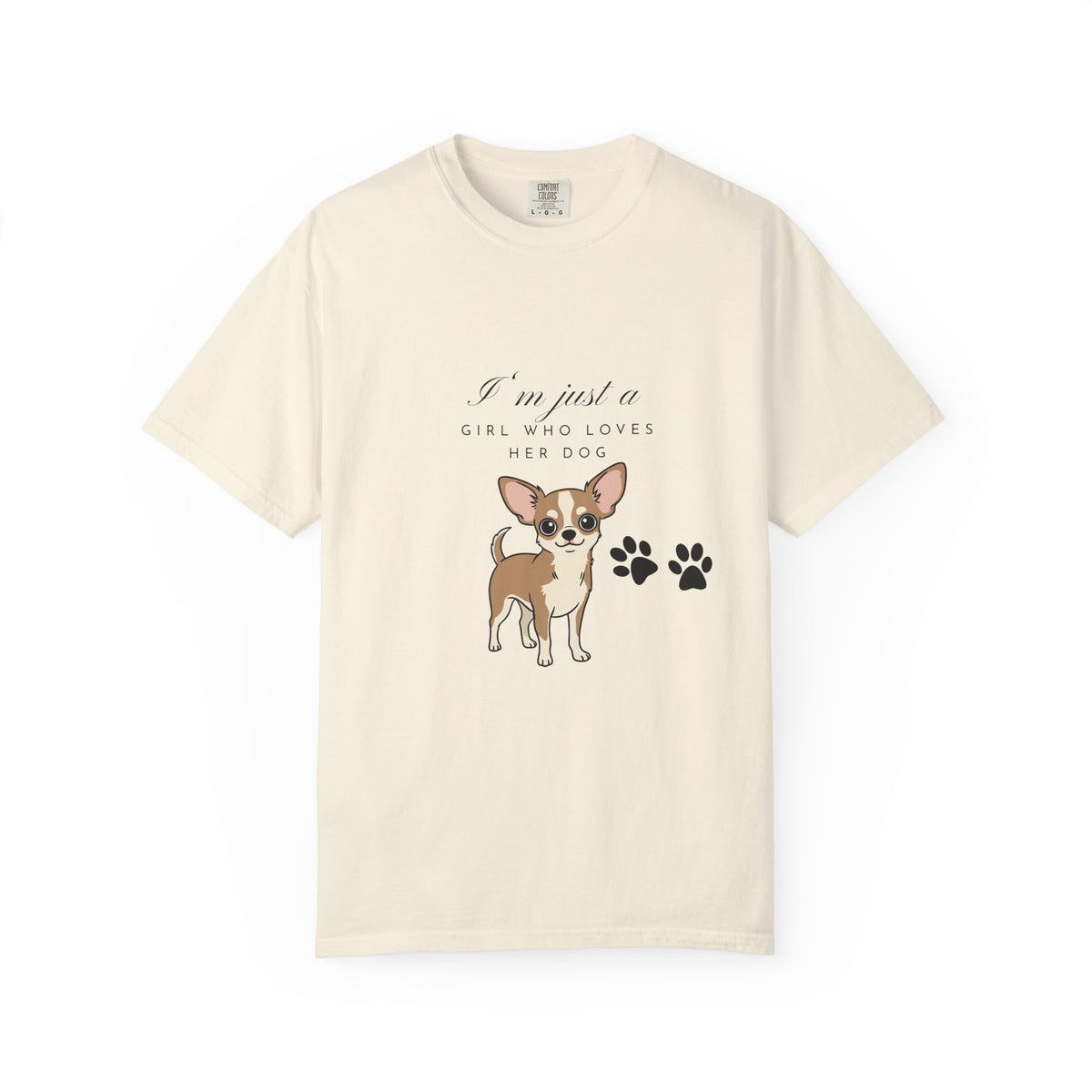 I’m just a girl …Garment-Dyed T-shirt