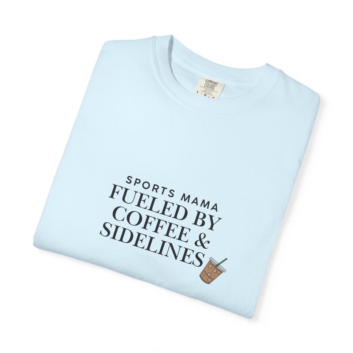 Sports Mama T-Shirt — "Fueled by Coffee & Sidelines" Graphic Tee
