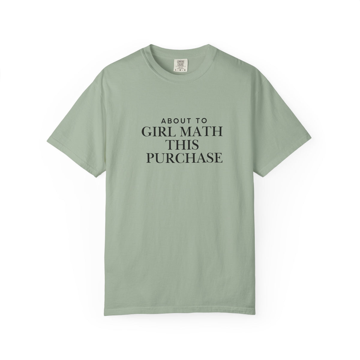 Girl Math T-Shirt – "About to Girl Math This Purchase" Graphic Tee