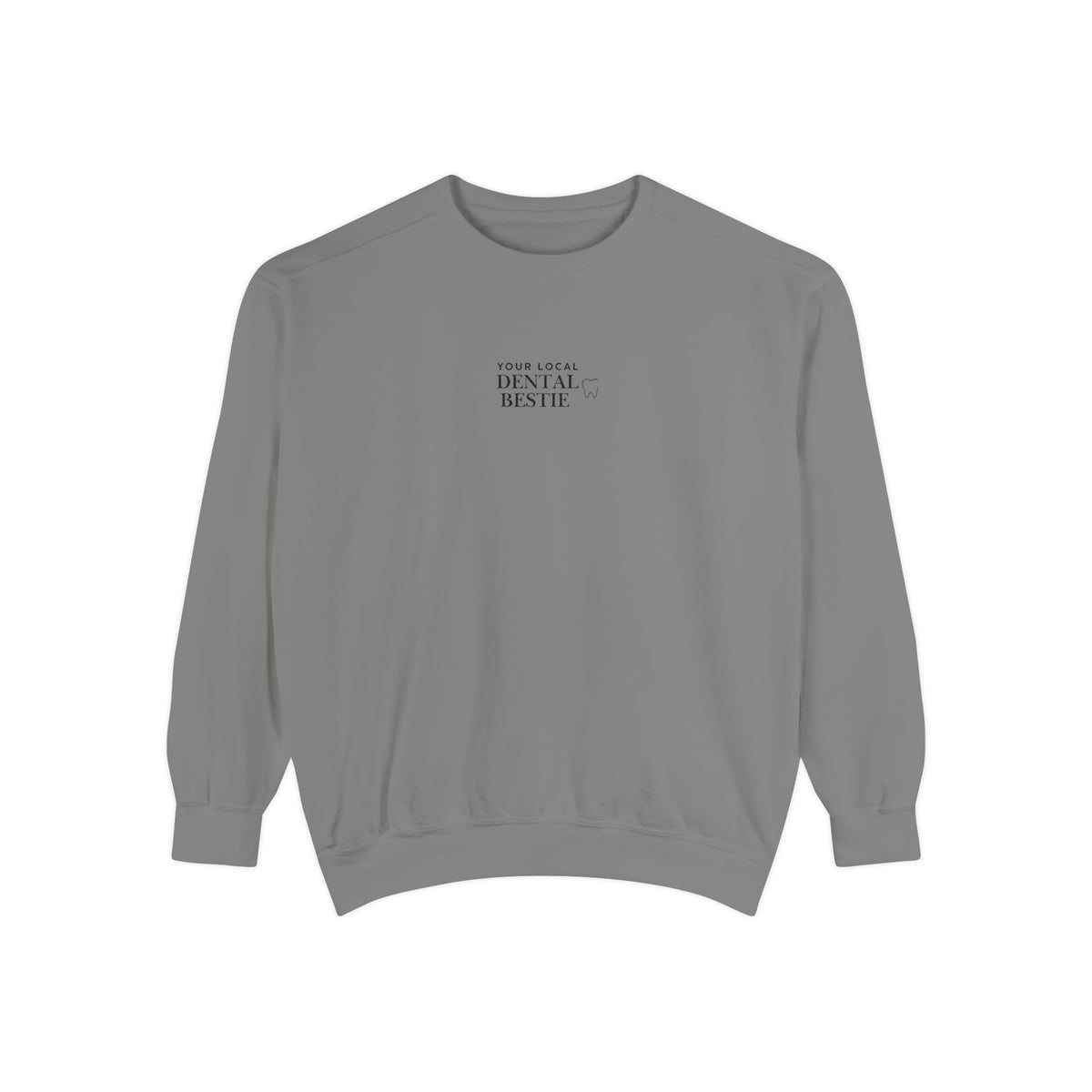 Your local dental bestie - Embroidered Sweatshirt