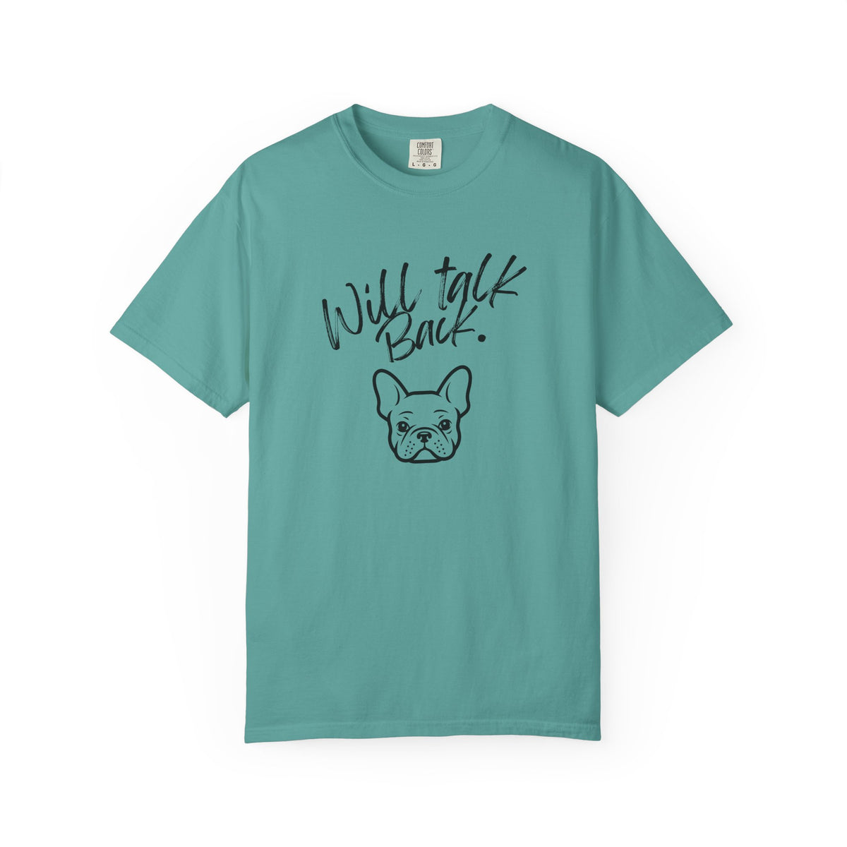 Will Talk Back French Bulldog T-Shirt