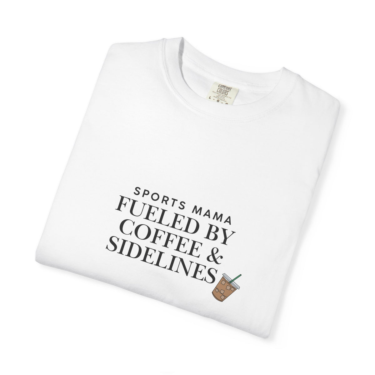 Sports Mama T-Shirt — "Fueled by Coffee & Sidelines" Graphic Tee
